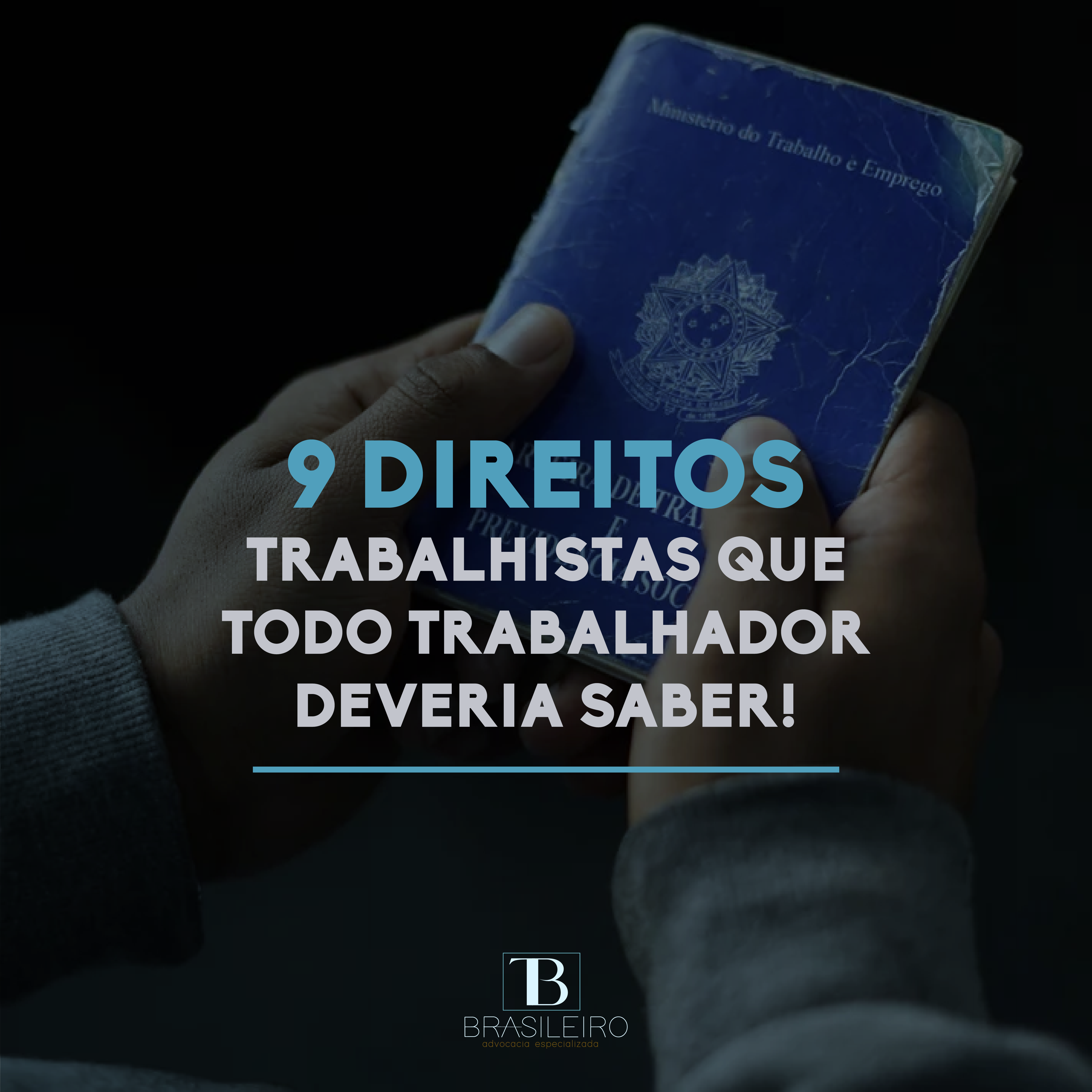 9 DIREITOS TRABALHISTAS QUE TODO TRABALHADOR DEVERIA SABER!